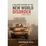 A Military History of the New World Disorder, 1989-2022