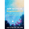 How to Live an Empowered Life
