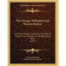 The Chicago, Millington And Western Railway: A Narrow-Guage Line Across The State Of Illinois, From Chicago To The Mississippi River (1877)