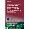 Feminism and Anti-Gender Mobilizations in Latin America: Struggles for Sexual and Reproductive Rights