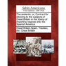 The Assiento, Or, Contract for Allowing to the Subjects of Great Britain in the Liberty of Importing Negroes Into the Spanish America.