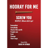 Hooray For Me Screw You