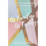 As Familiar as Family