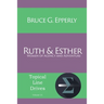 Ruth and Esther: Women of Agency and Adventure