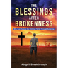 The Blessings After Brokenness: Why God Permits His Children to Go Through Suffering