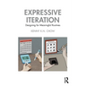 Expressive Iteration: Designing for Meaningful Routines