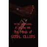 Fatal Obsessions: A Journey into the Minds of Serial Killers