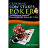 Crushing Low Stakes Poker: The Essential Guide to Dominating Low Stakes Sit 'n Gos, Volume 3: Hyper Turbos