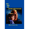 The Art of Divine Meditation