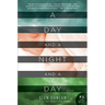 A Day and a Night and a Day
