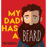 My Dad Has a Beard