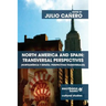 North America and Spain: Transversal Perspectives - Norteamérica y España: perspectivas transversales
