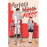 Perfect Mess: A Laugh Out Loud Enemies to Lovers Romantic Comedy