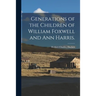 Generations of the Children of William Foxwell and Ann Harris.