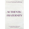 AUTHENTIC FRATERNITY. The Notion of Fraternitas in Pope Benedict XVI's Caritas in Veritate and Africae Munus