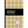 Children of the Ghetto: Large Print Edition - A Study of a Peculiar People