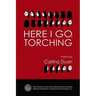 Here I Go, Torching
