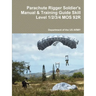 Parachute Rigger Soldier's Manual & Training Guide Skill Level 1/2/3/4 MOS 92R