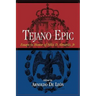 Tejano Epic: Essays in Honor of Felix D. Almaraz, Jr