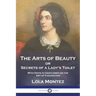 The Arts of Beauty: or Secrets of a Lady's Toilet With Hints to Gentlemen on the Art of Fascinating
