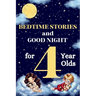Bedtime Stories and Good Night for 4-Year-Olds: Illustrated Bedtime Stories to Help Kids Relax and Sleep Peacefully - Perfect for Ages 3-5 Perfect for