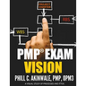 Pmp Exam Vision: Visualizing the PMBOK Guide for the PMP Exam