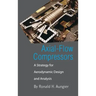 Axial-Flow Compressors: A Strategy for Aerodynamic Design and Analysis