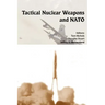 Tactical Nuclear Weapons and NATO
