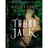 Thorn Jack: A Night and Nothing Novel