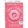 Move on From Sugar Addiction With the Sugar Detox Cleanse: Stop Sugar Cravings: The Ultimate Hack for Appetite Control