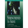 Strengthened to Serve: 2 Corinthians