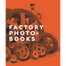 Factory Photo-Books: The Self-Representation of the Factory in Photographic Publications