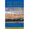 The Tent of Abraham: Stories of Hope and Peace for Jews, Christians, and Muslims
