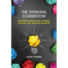 The Thinking Classroom: Supporting Educators to Embed Critical and Creative Thinking
