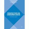 Perspectives on Consumer Choice: From Behavior to Action, from Action to Agency