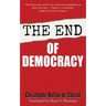 The End of Democracy