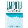 Empath Evolved A Practical Guide for The Highly Sensitive Person (HSP) To Heal Yourself, Recover From Toxic Relationships, Thrive In Intimate Relation