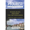 Greater Than a Tourist- Middelburg Zeeland the Netherlands: 50 Travel Tips from a Local