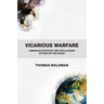 Vicarious Warfare: American Strategy and the Illusion of War on the Cheap