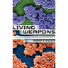Living Weapons: Biological Warfare and International Security