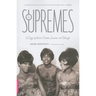The Supremes: A Saga of Motown Dreams, Success, and Betrayal