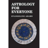 Astrology for Everyone: What It Is and How It Works