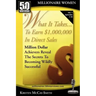 What It Takes... To Earn $1,000,000 In Direct Sales: Million Dollar Achievers Reveal the Secrets to Becoming Wildly Successful (Vol. 1)