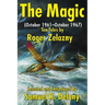 The Magic: (October 1961-October 1967) Ten Tales by Roger Zelazny