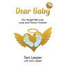 Dear Baby: Our Angel We Lost, Love and Honor Forever