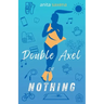 Double Axel or Nothing