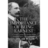 The Importance of Being Earnest: A Trivial Comedy for Serious People