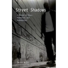 Street Shadows: A Memoir of Race, Rebellion, and Redemption