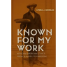 Known for My Work: African American Ethics from Slavery to Freedom