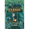 The Forgotten Garden: A Children's Chapter Book About Kindness, Teamwork and the Magic of Pollinators